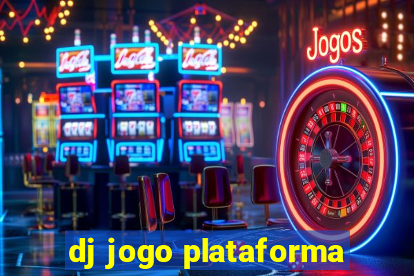 dj jogo plataforma